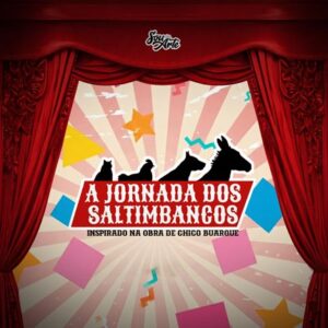 Ingressos A Jornada dos Saltimbancos | Itapetininga - SP | 16/08/2026 – Domingo 15h00